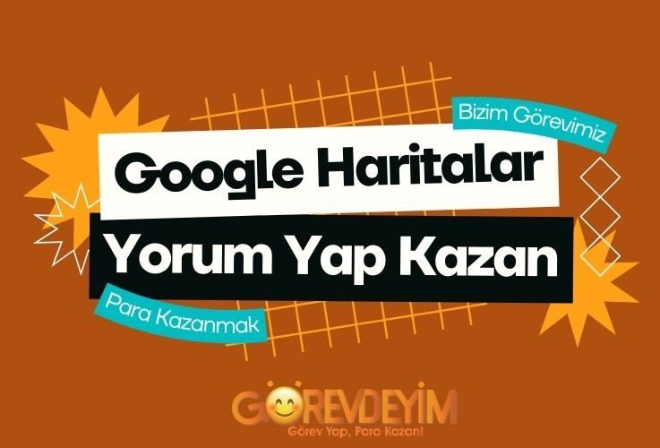 Google Haritalar Yorum Yaparak Para Kazan
